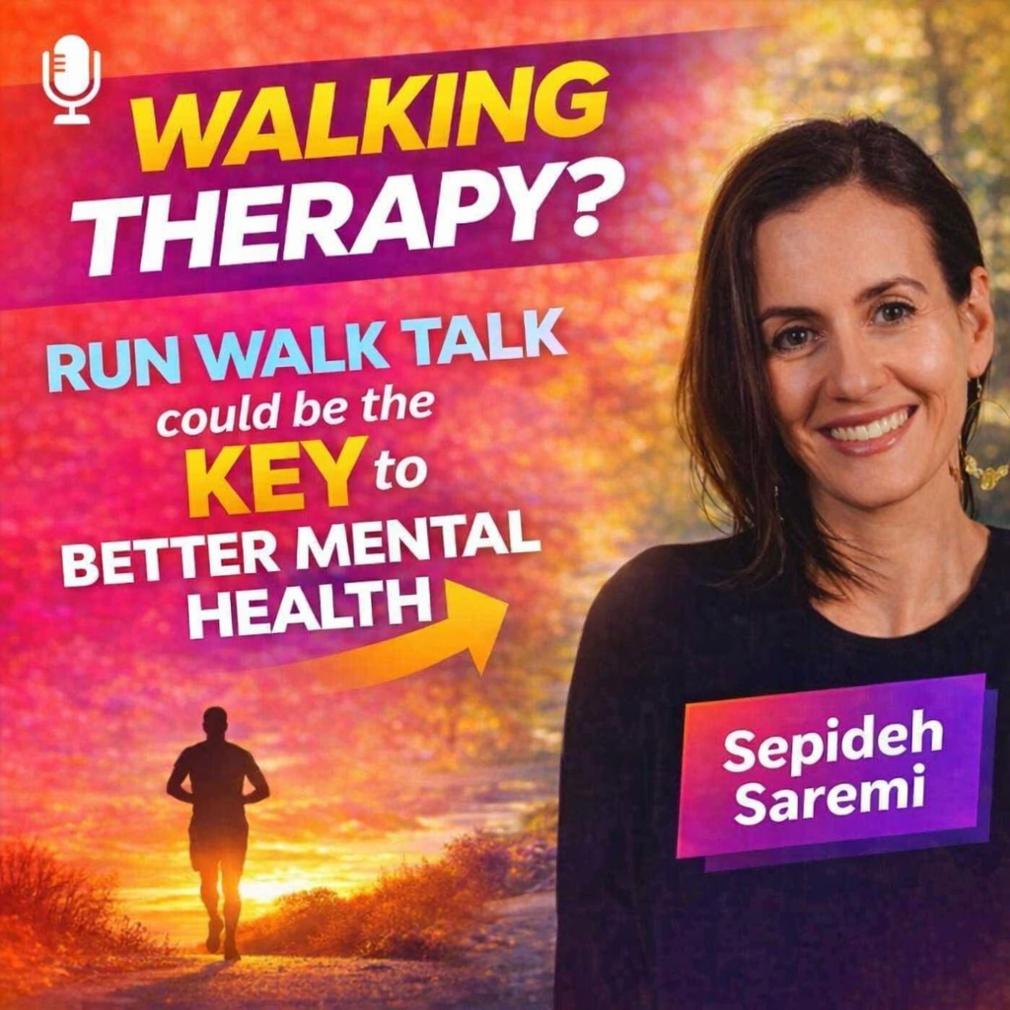 Run Walk Talk Therapy: How Moving Your Body Can Unlock Better Mental Health | Sepideh Saremi, LCSW, Therapist + Executive Advisor